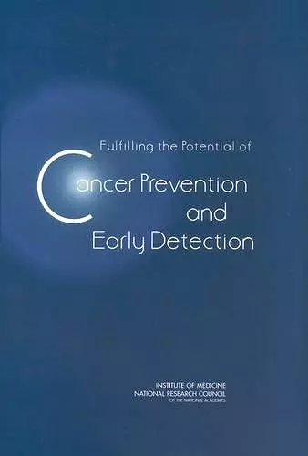 Fulfilling the Potential of Cancer Prevention and Early Detection cover