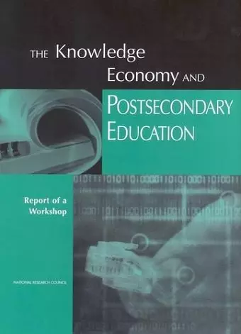 The Knowledge Economy and Postsecondary Education cover