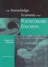 The Knowledge Economy and Postsecondary Education cover