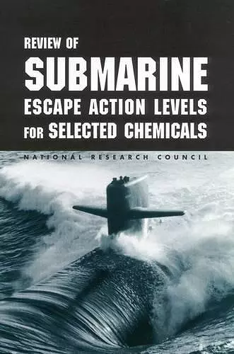 Review of Submarine Escape Action Levels for Selected Chemicals cover