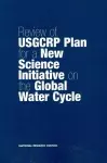 Review of USGCRP Plan for a New Science Initiative on the Global Water Cycle cover