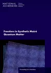 Frontiers in Synthetic Moiré Quantum Matter cover