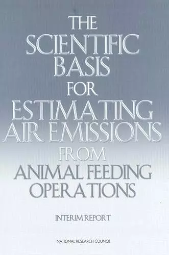 The Scientific Basis for Estimating Air Emissions from Animal Feeding Operations cover