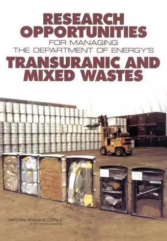Research Opportunities for Managing the Department of Energy's Transuranic and Mixed Wastes cover