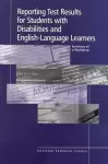 Reporting Test Results for Students with Disabilities and English-Language Learners cover