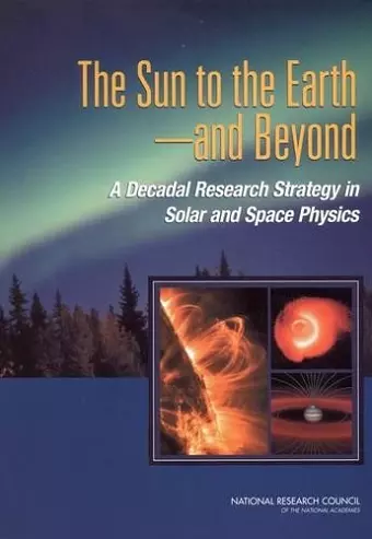 The Sun to the Earth, and Beyond cover