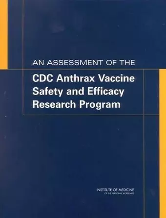 An Assessment of the CDC Anthrax Vaccine Safety and Efficacy Research Program cover