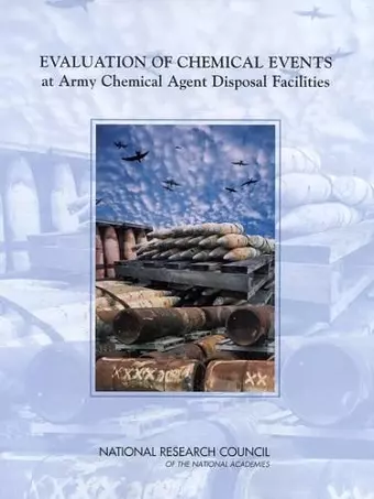 Evaluation of Chemical Events at Army Chemical Agent Disposal Facilities cover