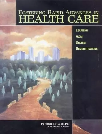 Fostering Rapid Advances in Health Care cover