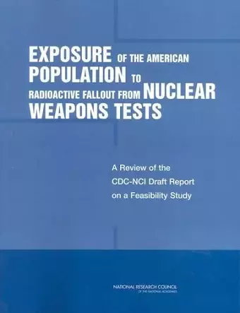 Exposure of the American Population to Radioactive Fallout from Nuclear Weapons Tests cover