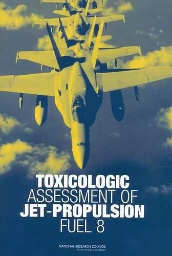 Toxicologic Assessment of Jet-Propulsion Fuel 8 cover