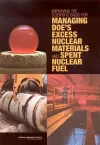 Improving the Scientific Basis for Managing DOE's Excess Nuclear Materials and Spent Nuclear Fuel cover