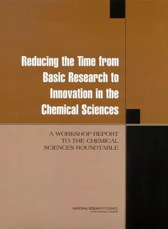 Reducing the Time from Basic Research to Innovation in the Chemical Sciences cover