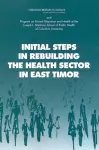 Initial Steps in Rebuilding the Health Sector in East Timor cover