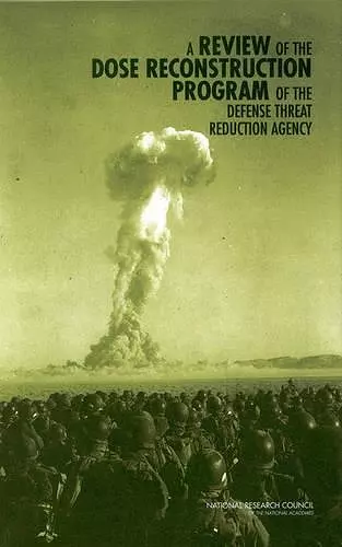 A Review of the Dose Reconstruction Program of the Defense Threat Reduction Agency cover