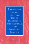 Guidelines for the Care and Use of Mammals in Neuroscience and Behavioral Research cover