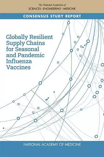 Globally Resilient Supply Chains for Seasonal and Pandemic Influenza Vaccines cover