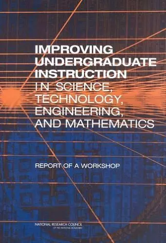 Improving Undergraduate Instruction in Science, Technology, Engineering, and Mathematics cover