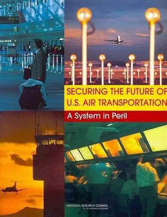 Securing the Future of U.S. Air Transportation cover