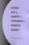 National Need and Priorities for Veterinarians in Biomedical Research cover