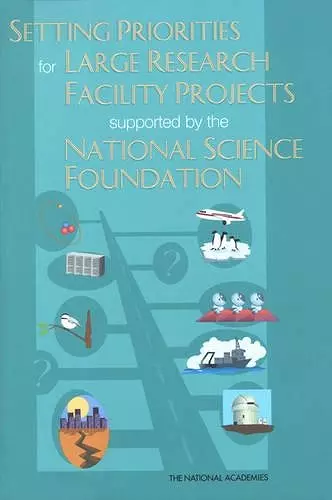 Setting Priorities for Large Research Facility Projects Supported by the National Science Foundation cover