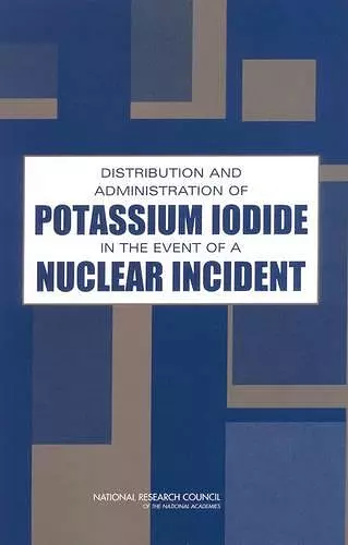 Distribution and Administration of Potassium Iodide in the Event of a Nuclear Incident cover