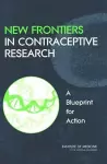 New Frontiers in Contraceptive Research cover