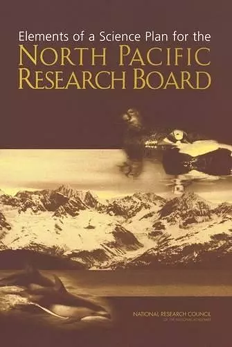 Elements of a Science Plan for the North Pacific Research Board cover