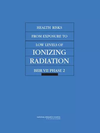 Health Risks from Exposure to Low Levels of Ionizing Radiation cover