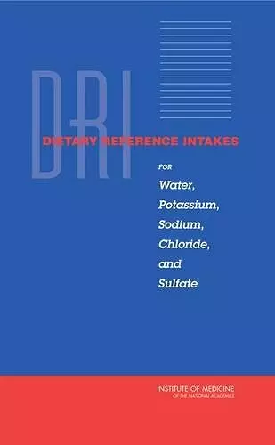 Dietary Reference Intakes for Water, Potassium, Sodium, Chloride, and Sulfate cover