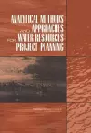 Analytical Methods and Approaches for Water Resources Project Planning cover