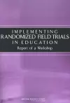 Implementing Randomized Field Trials in Education cover