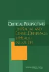 Critical Perspectives on Racial and Ethnic Differences in Health in Late Life cover