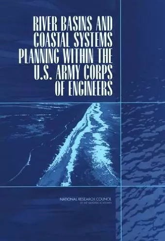 River Basins and Coastal Systems Planning Within the U.S. Army Corps of Engineers cover