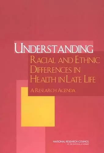 Understanding Racial and Ethnic Differences in Health in Late Life cover