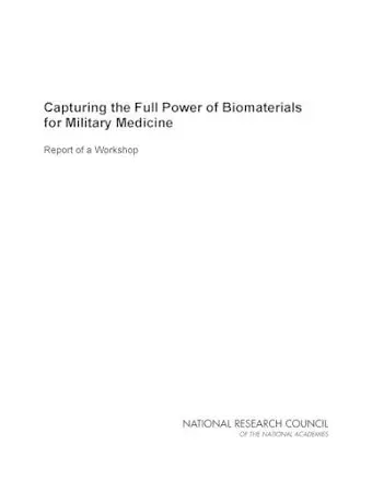 Capturing the Full Power of Biomaterials for Military Medicine cover