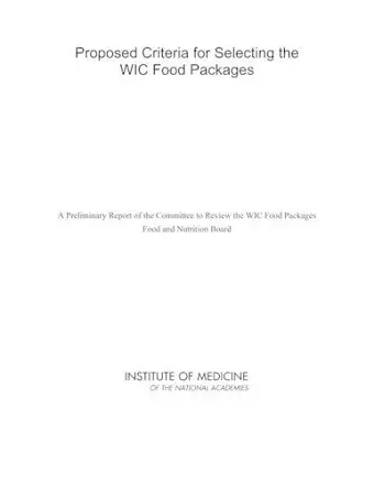 Proposed Criteria for Selecting the WIC Food Packages cover