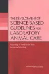 The Development of Science-based Guidelines for Laboratory Animal Care cover