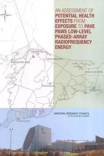 An Assessment of Potential Health Effects from Exposure to PAVE PAWS Low-Level Phased-Array Radiofrequency Energy cover