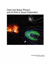 Solar and Space Physics and Its Role in Space Exploration cover