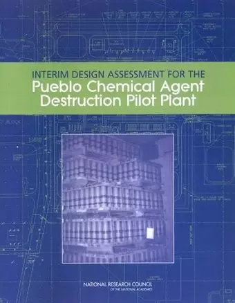 Interim Design Assessment for the Pueblo Chemical Agent Destruction Pilot Plant cover