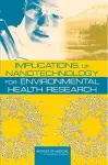 Implications of Nanotechnology for Environmental Health Research cover