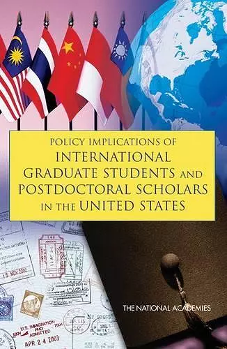 Policy Implications of International Graduate Students and Postdoctoral Scholars in the United States cover