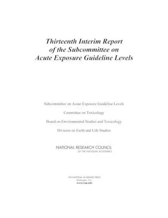 Thirteenth Interim Report of the Subcommittee on Acute Exposure Guideline Levels cover