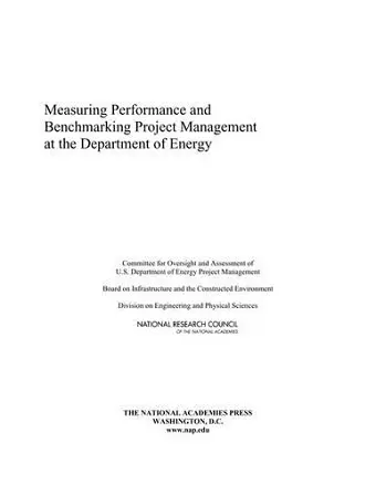 Measuring Performance and Benchmarking Project Management at the Department of Energy cover