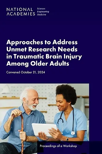 Approaches to Address Unmet Research Needs in Traumatic Brain Injury Among Older Adults cover