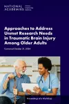 Approaches to Address Unmet Research Needs in Traumatic Brain Injury Among Older Adults cover