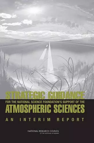 A Strategic Guidance for the National Science Foundation's Support of the Atmospheric Sciences cover