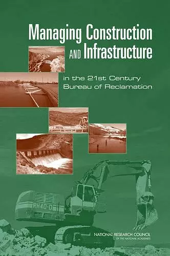 Managing Construction and Infrastructure in the 21st Century Bureau of Reclamation cover