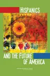 Hispanics and the Future of America cover